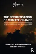 E-Book (pdf) The Securitisation of Climate Change von Thomas Diez, Franziskus von Lucke, Zehra Wellmann