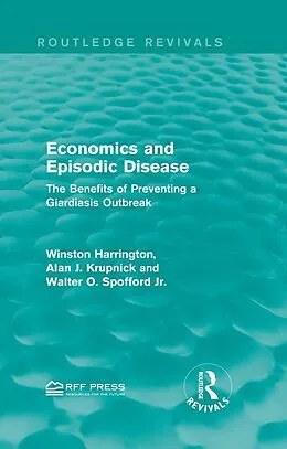 E-Book (epub) Economics and Episodic Disease von Winston Harrington, Alan J. Krupnick, Walter O. Spofford Jr.
