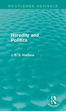 E-Book (epub) Heredity and Politics von J. B. S. Haldane
