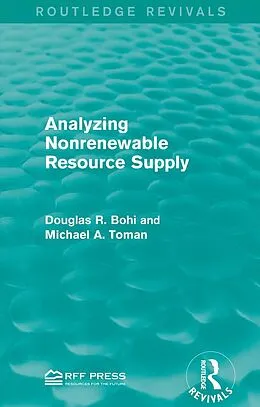 E-Book (epub) Analyzing Nonrenewable Resource Supply von Douglas R. Bohi, Michael A. Toman