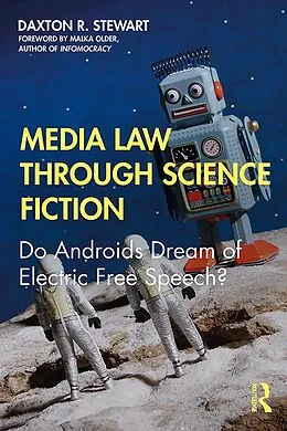 E-Book (pdf) Media Law Through Science Fiction von Daxton R. Stewart