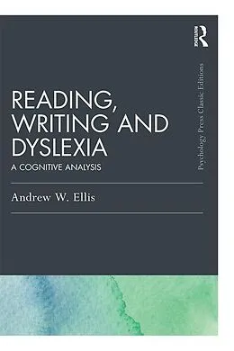 E-Book (epub) Reading, Writing and Dyslexia (Classic Edition) von Andrew W Ellis