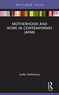 E-Book (epub) Motherhood and Work in Contemporary Japan von Nishimura Junko