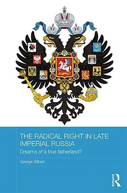 PDF The Radical Right in Late Imperial Russia von George Gilbert
