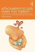 E-Book (pdf) Attachment-Focused Family Play Therapy von Cathi Spooner