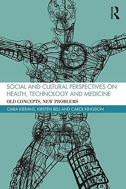 E-Book (pdf) Social and Cultural Perspectives on Health, Technology and Medicine von Ciara Kierans, Kirsten Bell, Carol Kingdon