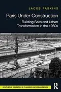 E-Book (pdf) Paris Under Construction von Jacob Paskins