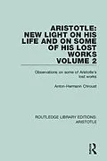 ePUB Aristotle: New Light on His Life and On Some of His Lost Works, Volume 2 von Anton-Hermann Chroust