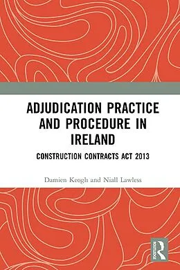 E-Book (epub) Adjudication Practice and Procedure in Ireland von Damien Keogh, Niall Lawless