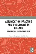 PDF Adjudication Practice and Procedure in Ireland von Damien Keogh, Niall Lawless