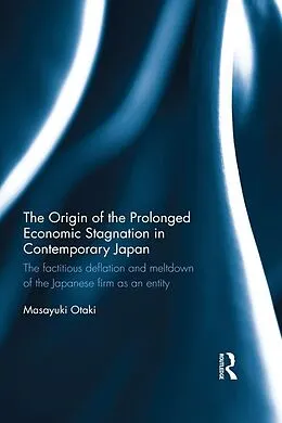 E-Book (epub) The Origin of the Prolonged Economic Stagnation in Contemporary Japan von Masayuki Otaki