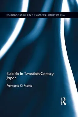 E-Book (epub) Suicide in Twentieth-Century Japan von Francesca Di Marco