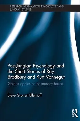 E-Book (epub) Post-Jungian Psychology and the Short Stories of Ray Bradbury and Kurt Vonnegut von Steve Gronert Ellerhoff