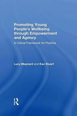 E-Book (epub) Promoting Young People's Wellbeing through Empowerment and Agency von Lucy Maynard, Karen Stuart