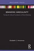 E-Book (pdf) Branding Masculinity von Elizabeth Hirschman