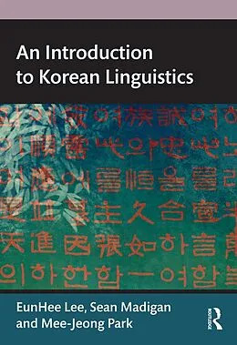 E-Book (pdf) An Introduction to Korean Linguistics von Eunhee Lee, Sean Madigan, Mee-Jeong Park