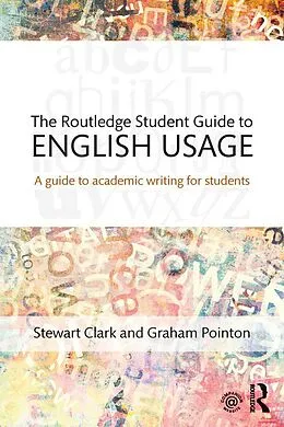 ePUB The Routledge Student Guide to English Usage von Stewart Clark, Graham Pointon