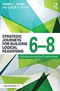 E-Book (epub) Strategic Journeys for Building Logical Reasoning, 6-8 von Tammy Jones, Leslie Texas