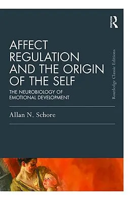 ePUB Affect Regulation and the Origin of the Self von Allan N. Schore