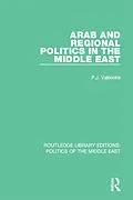 E-Book (epub) Arab and Regional Politics in the Middle East von P. J. Vatikiotis