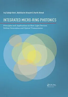 E-Book (epub) Integrated Micro-Ring Photonics von Iraj Sadegh Amiri, Abdolkarim Afroozeh, Harith Ahmad