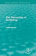 E-Book (epub) The Philosophy of Schooling von Robin Barrow