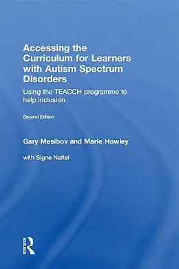 E-Book (epub) Accessing the Curriculum for Learners with Autism Spectrum Disorders von Gary Mesibov, Marie Howley, Signe Naftel