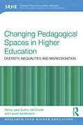 ePUB Changing Pedagogical Spaces in Higher Education von Penny Jane Burke, Gill Crozier, Lauren Misiaszek