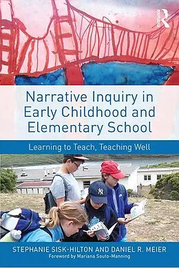 E-Book (pdf) Narrative Inquiry in Early Childhood and Elementary School von Stephanie Sisk-Hilton, Daniel R. Meier