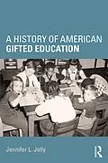 PDF A History of American Gifted Education von Jennifer L. Jolly