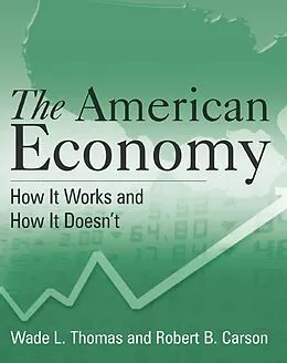 E-Book (pdf) The American Economy: A Student Study Guide von Wade L. Thomas, Robert B. Carson