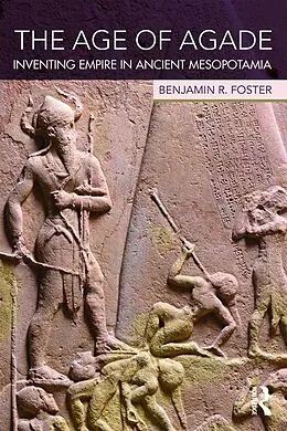 E-Book (pdf) The Age of Agade von Benjamin R. Foster