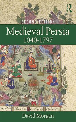 E-Book (pdf) Medieval Persia 1040-1797 von David Morgan