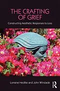 E-Book (epub) The Crafting of Grief von Lorraine Hedtke, John Winslade