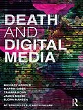 E-Book (epub) Death and Digital Media von Michael Arnold, Martin Gibbs, Tamara Kohn