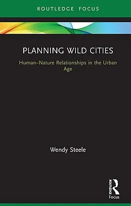 E-Book (pdf) Planning Wild Cities von Wendy Steele