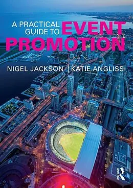 ePUB A Practical Guide to Event Promotion von Nigel Jackson, Katie Angliss