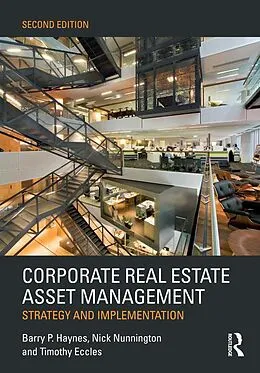 E-Book (pdf) Corporate Real Estate Asset Management von Barry Haynes, Nick Nunnington, Timothy Eccles