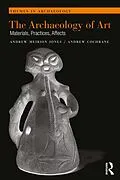 E-Book (pdf) The Archaeology of Art von Andrew Meirion Jones, Andrew Cochrane