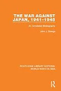 E-Book (epub) The War Against Japan, 1941-1945 (RLE World War II in Asia) von John J. Sbrega