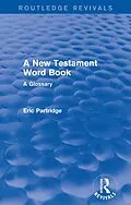 E-Book (pdf) A New Testament Word Book von Eric Partridge
