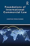 E-Book (pdf) Foundations of International Commercial Law von Christian Twigg-Flesner