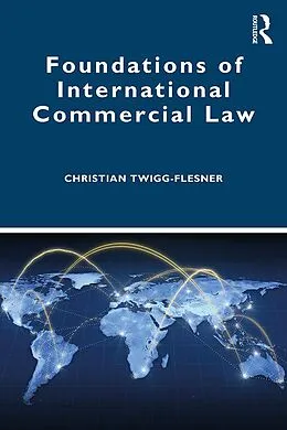 E-Book (pdf) Foundations of International Commercial Law von Christian Twigg-Flesner