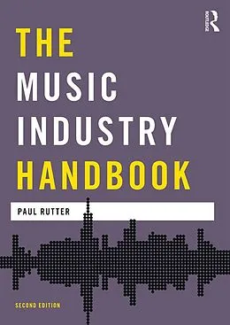 E-Book (epub) The Music Industry Handbook von Paul Rutter