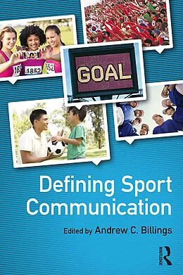 ePUB Defining Sport Communication von Andrew C. Billings