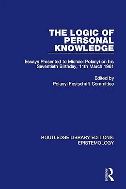 E-Book (epub) The Logic of Personal Knowledge von 