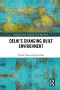 E-Book (pdf) Delhi's Changing Built Environment von Piyush Tiwari, Jyoti Rao