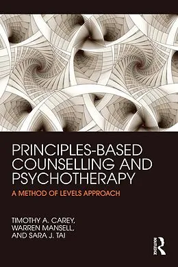E-Book (epub) Principles-Based Counselling and Psychotherapy von Timothy A. Carey, Warren Mansell, Sara Tai