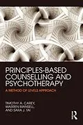 E-Book (pdf) Principles-Based Counselling and Psychotherapy von Timothy A. Carey, Warren Mansell, Sara Tai