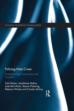 E-Book (pdf) Policing Hate Crime von Gail Mason, Janemaree Maher, Jude McCulloch